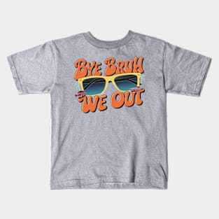 Bye Bruh We Out Vintage Teachers Happy Last Day Of School Kids T-Shirt